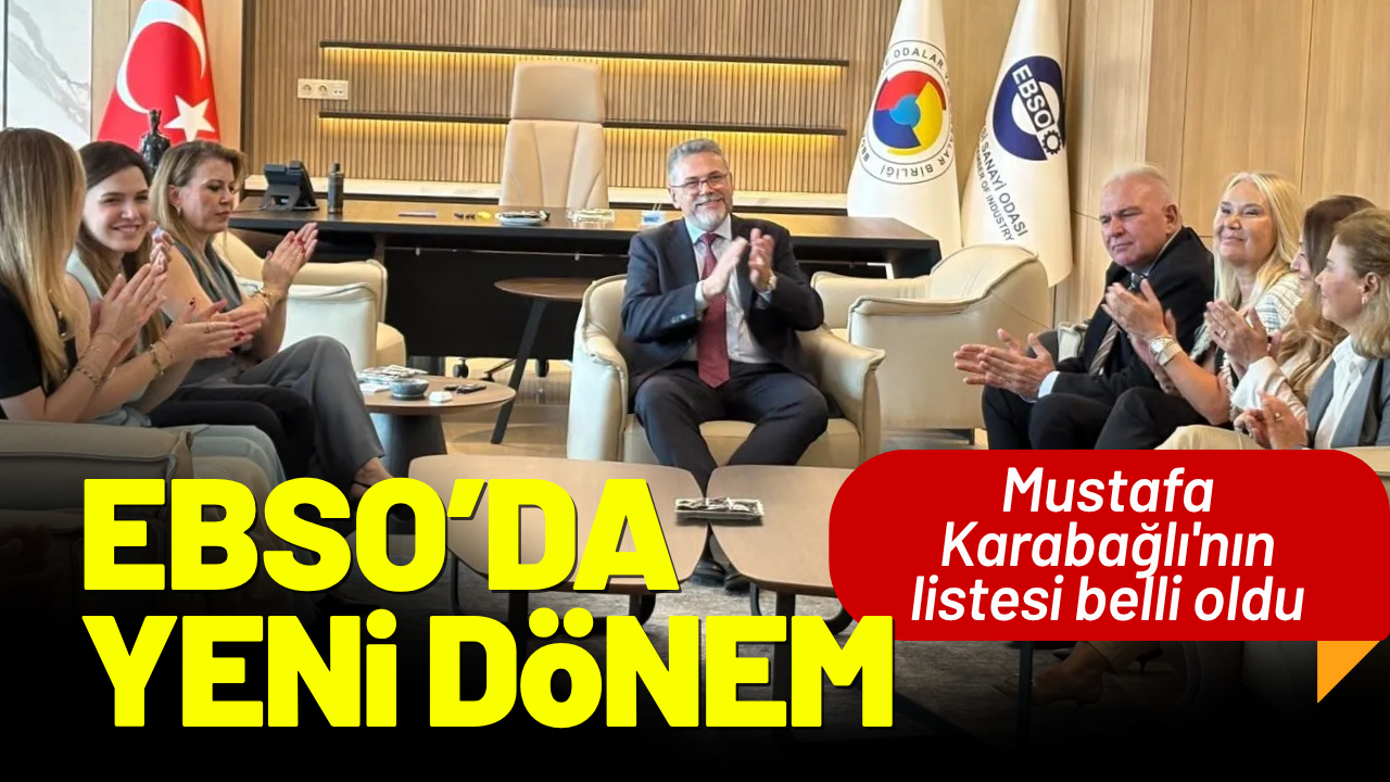 EBSO'da Mustafa Karabağlı'nın listesi belli oldu