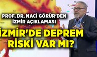İzmir'de deprem riski var mı? Prof. Dr. Naci Görür'den İzmir açıklaması
