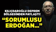 Kılıçdaroğlu deprem bölgesinden paylaştı!