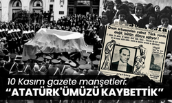 10 Kasım gazete manşetleri: Atatürk'ümüzü Kaybettik