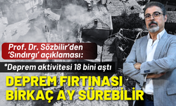 Prof. Dr. Sözbilir: Deprem birkaç ay sürebilir