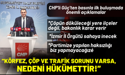 CHP İl Başkanı Güç: Körfez, çöp ve trafik sorununun muhatabı hükümettir!