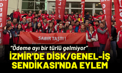 İzmir'de DİSK/Genel-İş Sendikası'nda eylem
