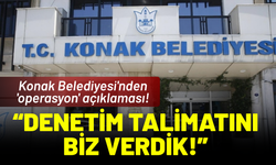 Konak Belediyesi'nden 'operasyon' açıklaması!