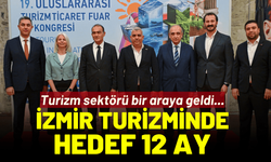Turizm sektörü bir araya geldi... İzmir turizminde hedef 12 ay