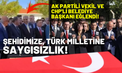 Şehidimize saygısızlık! AK Partili vekil ve CHP'li belediye başkanı eğlendi!