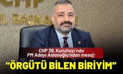 PM Adayı Aslanoğlu'ndan mesaj: Örgütü bilen biriyim