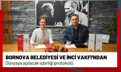 Bornova Belediyesi ve İnci Vakfı'ndan dünyaya açılacak işbirliği protokolü