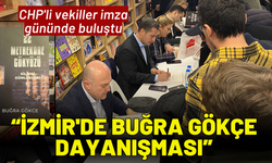 CHP'li vekiller imza gününde buluştu: İzmir'de Buğra Gökçe dayanışması