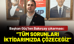 Başkan Güç'ten Bakırçay çıkarması: Tüm sorunları iktidarımızda çözeceğiz