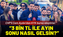 CHP'li Cem Aydın'dan KYK bursu eleştirisi: 3 Bin TL ile ayın sonu nasıl gelsin?