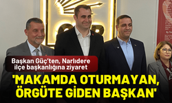 Başkan Güç'ten Narlıdere ziyareti: 'Makamda oturmayan, örgüte giden başkan'