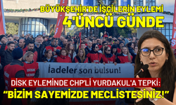 DİSK eyleminde CHP'li Yurdakul'a tepki: Bizim sayemizde meclistesiniz!