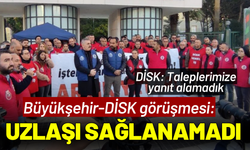 Büyükşehir-DİSK görüştü: Uzlaşı sağlanamadı, eylemlere devam