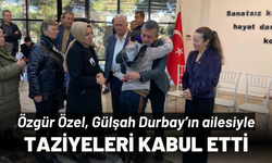 Özgür Özel, Gülşah Durbay’ın ailesiyle birlikte taziyeleri kabul etti