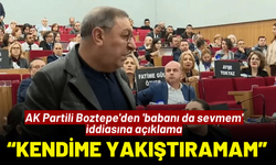 AK Partili Hüsnü Boztepe'den 'babanı da sevmem' iddiasına açıklama