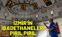 İzmir'in ibadethaneleri pırıl pırıl