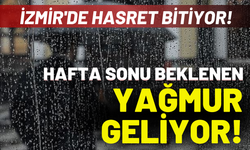 İzmir'de hasret bitiyor! Beklenen yağmurlar geliyor