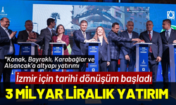 İzmir'in altyapısına 3 milyar liralık yatırım