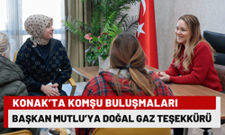 Komşu Buluşmaları'nda gündem doğal gaz mutluluğu