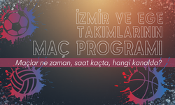 İzmir ve Ege takımlarının maç programı... Karşılaşmalar ne zaman, saat kaçta?