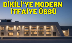 Dikili’ye modern itfaiye üssü