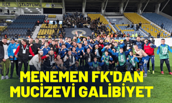Menemen FK'dan mucizevi galibiyet