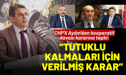 CHP'li Aydın'dan kooperatif davası kararına tepki: Tutuklu kalmaları için verilmiş karar
