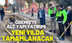 Ödemiş'te alt yapı yatırımı yeni yılda tamamlanacak