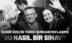 Özgür Özel'in yürek burkan paylaşımı: Bu nasıl bir sınav?
