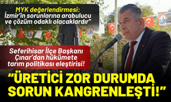 Seferihisar İlçe Başkanı Çınar: Üretici zor durumda, sorun kangrenleşti!