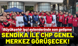 Sendika ile CHP Genel Merkez görüşecek!