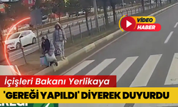 Bakan Yerlikaya 'gereği yapıldı' diyerek duyurdu: Sürücü yakalandı!