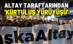Altay taraftarından 'Kurtuluş Yürüyüşü'