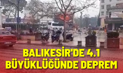 Balıkesir'de 4.1 büyüklüğünde deprem