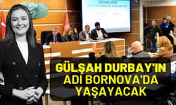 Gülşah Durbay'ın adı Bornova'da yaşayacak