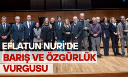 Eflatun Nuri'de barış ve özgürlük vurgusu