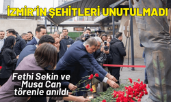 İzmir’in şehitleri Fethi Sekin ve Musa Can unutulmadı