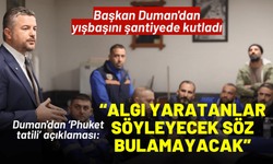 Başkan Duman'dan 'Pkuhet tatili' açıklaması: Çalışmalarımın gölgelenmesine izin vermeyeceğim
