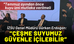 İZSU Müdürü Gürkan Erdoğan: İzmirliler Çeşme suyumuzu güvenle içebilirler!