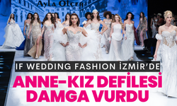 IF Wedding Fashion İzmir’e anne-kız defilesi damga vurdu
