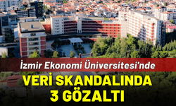 İzmir Ekonomi Üniversitesi'nde veri skandalında 3 gözaltı