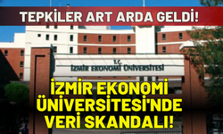 İzmir Ekonomi Üniversitesi'nde veri skandalı! Tepkiler art arda geldi!