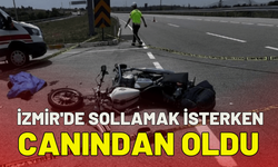 İzmir'de sollama yaparken, hayatını kaybetti!