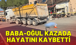Baba-oğul 22 gün arayla kazada hayatını kaybetti