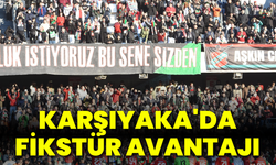 Karşıyaka'da fikstür avantajı