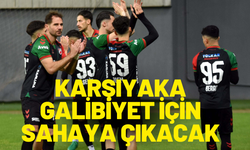 Karşıyaka galibiyet için sahaya çıkacak