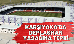 Karşıyaka'da deplasman yasağına tepki