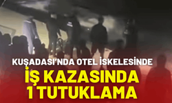 Otel iskelesinden denize düşen işçi kazasında 1 tutuklama