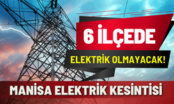 Manisa elektrik kesintisi... 29 Ocak Perşembe elektrik kesintisi
